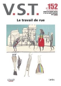 VST N° 152, 4e trimestre 2021 : Le travail de rue - Chobeaux François - Marchal Jean-Luc - Santiago Sa