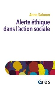 Alerte éthique dans l'action sociale - Salmon Anne - Gleyze Jean-Luc