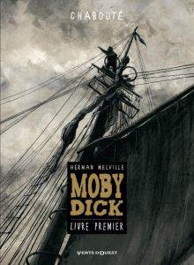 Moby Dick Tome 1 - Chabouté Christophe