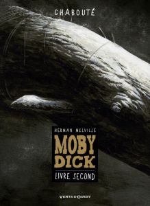 Moby Dick Tome 2 - Chabouté Christophe - Melville Herman