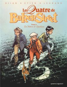 Les Quatre de Baker Street Tome 8 : Les Maîtres de Limehouse - Djian Jean-Blaise - Legrand Olivier - Etien David
