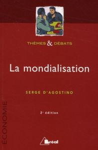 La mondialisation. 2e édition - Agostino Serge d'