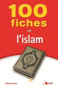 100 fiches pour comprendre l'islam - Sebti Meryem - De Smet Daniel