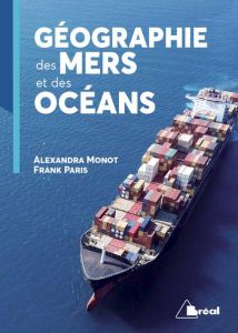 Géographie des mers et des océans - Monot Alexandra - Paris Frank