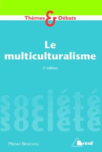 Le multiculturalisme. 3e édition - Benichou Meidad