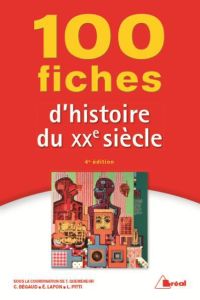 100 fiches d'Histoire du XXe siècle. 4e édition - Quemeneur Tramor - Bégaud Caroline - Lafon Eric -