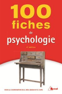 100 fiches de psychologie. 4e édition - Weil-Barais Annick - Cupa Dominique