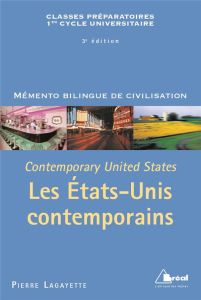 Les Etats-Unis contemporains. Mémento bilingue de civilisation, 3e édition, Edition bilingue françai - Lagayette Pierre