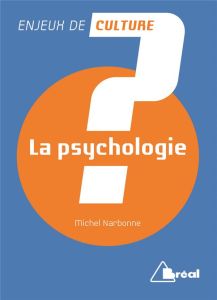 La psychologie - Narbonne Michel