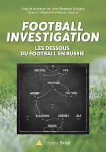 Football Investigation. Les dessous du football en Russie - Guégan Jean-Baptiste - Migliarini Quentin - Slagte