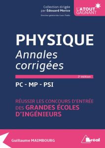 Physique PC-MP-PSI. Annales corrigées, 2e édition - Maimbourg Guillaume - Morice Edouard