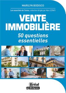 Vente immobilière. 50 questions essentielles - Bodisco Marylin - Ezrati Marc