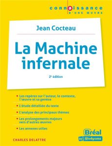 La machine infernale. Jean Cocteau, 2e édition - Delattre Charles