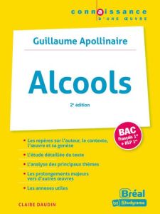 Alcools, Bac français + HLP Tle. Guillaume Apollinaire, 2e édition - Daudin Claire