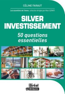 Silver investissmement. Astuces et conseils - Faraut Céline