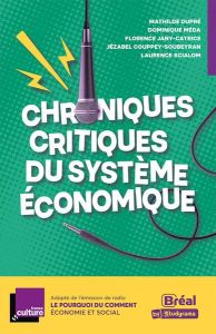 Chroniques critiques du système économique - Couppey-Soubeyran Jézabel - Dupré Mathilde - Jany-