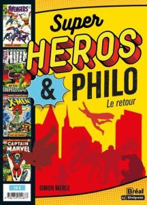 Super-héros & philo. Le retour, 2e édition - Merle Simon