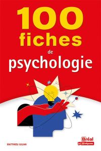 100 fiches de psychologie - Julian Matthieu