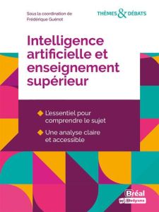L'IA éducative. L'intelligence artificielle dans l'enseignement supérieur - Guénot Frédérique - Lagarde Olivier de