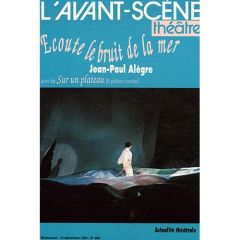 L'Avant-Scène théâtre N° 880, 15 décembre 1990 : Ecoute le bruit de la pluie. Suivi de Sur un platea - Alègre Jean-Paul