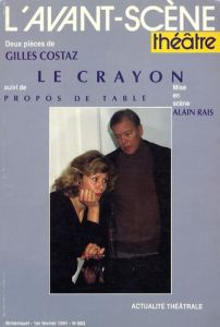 L'Avant-Scène théâtre N° 883, 1er février 1991 : Le crayon suivi de Propos de table - Costaz Gilles