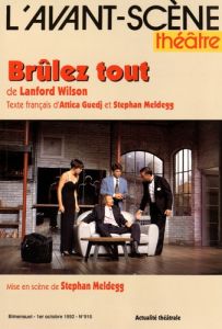 L'Avant-scène théâtre N° 915, 1er octobre 1992 : Brûlez tout - Wilson Lanford - Guedj Attica - Meldegg Stephan