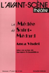 L'Avant-Scène théâtre N° 1033, 1er juillet 1998 : La Médée de Saint-Médard - Visdei Anca