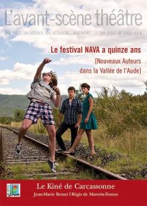 L'Avant-scène théâtre N° 1363, 1er mai 2014 : Le Kiné de Carcassonne. Le festival NAVA a quinze ans - Besset Jean-Marie - Martrin-Donos Régis de