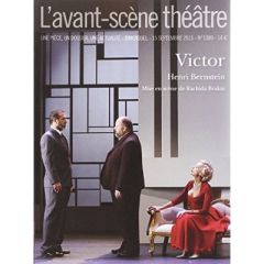 L'Avant-scène théâtre N° 1389, 15 septembre 2015 : Victor - Bernstein Henri - Brakni Rachida