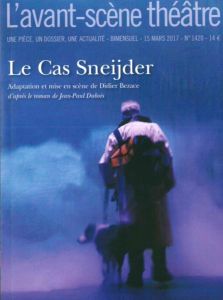 L'Avant-scène théâtre N° 1420 : Le cas Sneijder - Dubois Jean-Paul - Bezace Didier