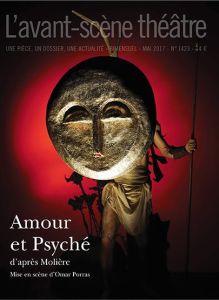 L'Avant-scène théâtre N° 1423, mai 2017 : Amour et psyché - Porras Omar