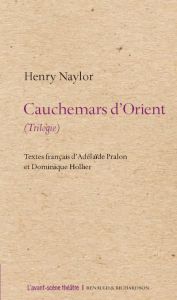 Cauchemars d'Orient (Trilogie) - Naylor Henry - Pralon Adélaïde - Hollier Dominique