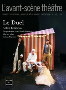 L'Avant-scène théâtre N° 1467, août 2019 : Le duel - Tchekhov Anton - Grumberg Jean-Claude - Wurmser Li