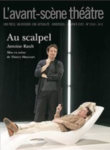 L'Avant-scène théâtre N° 1518 : Au scalpel - Rault Antoine
