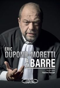 A la barre - Dupond-Moretti Eric - Raccah Hadrien