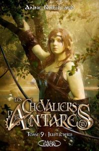 Les chevaliers d'Antarès Tome 9 : Justiciers - Robillard Anne