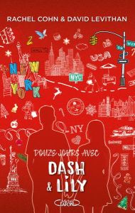 Douze jours avec Dash & Lily - Cohn Rachel - Levithan David - Vignault Valentine