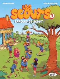 Les Scouts. Tome 1 : Paroles de scout ! - Abdelli Adda - Ghorbani Cédric