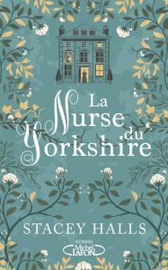La nurse du Yorkshire - Halls Stacey - Gondrand Fabienne