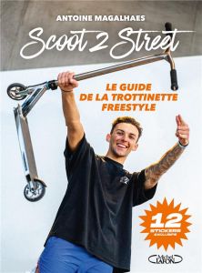 Scoot 2 street - Magalhaes Antoine