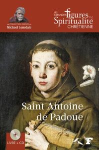 Saint Antoine de Padoue. 1195-1231, avec 1 CD audio - Delmas Sophie - Lonsdale Michael