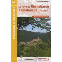 Le Pays de Rochebaron à Chalençon... à pied. 18 promenades & randonnées - COLLECTIF