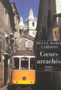 Coeurs arrachés - Cardoso Dulce-Maria - Lombard Cécile