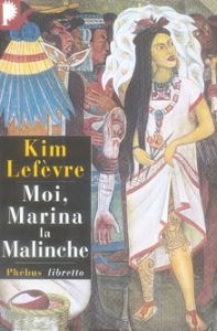 MOI, MARINA LA MALINCHE - LEFEVRE KIM