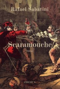 SCARAMOUCHE - Sabatini Rafael - Muray Jean