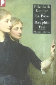 LE PAYS DU DAUPHIN VERT - Goudge Elizabeth - Ouvrard Maxime