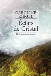Eclats de cristal / En forêt gabonaise - Riegel Caroline - Dedet Christian