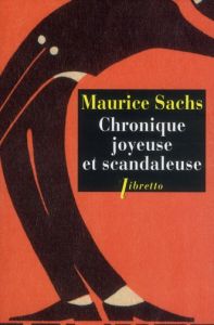 Chronique joyeuse et scandaleuse - Sachs Maurice - Clerc Thomas
