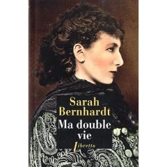 Ma double vie - Bernhardt Sarah - Brécourt-Villars Claudine
