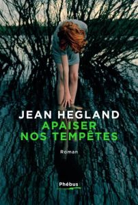Apaiser nos tempêtes - Hegland Jean - Bru Nathalie